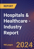 Hospitals & Healthcare - Industry Report- Product Image