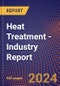 Heat Treatment - Industry Report - Product Image