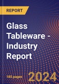 Glass Tableware - Industry Report- Product Image