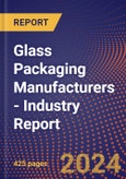 Glass Packaging Manufacturers - Industry Report- Product Image