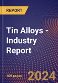 Tin Alloys - Industry Report- Product Image