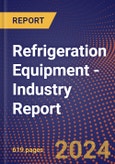 Refrigeration Equipment - Industry Report- Product Image