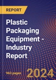 Plastic Packaging Equipment - Industry Report- Product Image