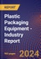 Plastic Packaging Equipment - Industry Report - Product Image