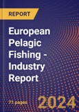 European Pelagic Fishing - Industry Report- Product Image