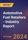 Automotive Fuel Retailers - Industry Report- Product Image