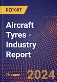 Aircraft Tyres - Industry Report- Product Image