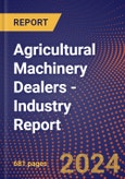 Agricultural Machinery Dealers - Industry Report- Product Image