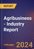 Agribusiness - Industry Report- Product Image