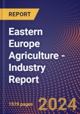 Eastern Europe Agriculture - Industry Report- Product Image