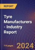 Tyre Manufacturers - Industry Report- Product Image