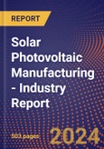 Solar Photovoltaic Manufacturing - Industry Report- Product Image