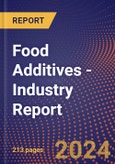 Food Additives - Industry Report- Product Image