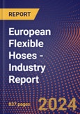 European Flexible Hoses - Industry Report- Product Image