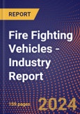 Fire Fighting Vehicles - Industry Report- Product Image