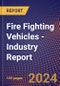 Fire Fighting Vehicles - Industry Report - Product Image