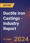 Ductile Iron Castings - Industry Report - Product Image