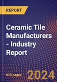 Ceramic Tile Manufacturers - Industry Report- Product Image