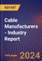 Cable Manufacturers - Industry Report - Product Image