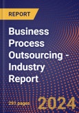 Business Process Outsourcing - Industry Report- Product Image