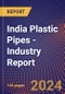 India Plastic Pipes - Industry Report - Product Thumbnail Image