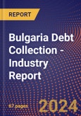 Bulgaria Debt Collection - Industry Report- Product Image