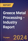 Greece Metal Processing - Industry Report- Product Image