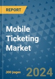 Mobile Ticketing Market - Global Industry Analysis, Size, Share, Growth, Trends, and Forecast 2031 - By Product, Technology, Grade, Application, End-user, and Region- Product Image