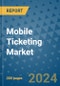 Mobile Ticketing Market - Global Industry Analysis, Size, Share, Growth, Trends, and Forecast 2031 - By Product, Technology, Grade, Application, End-user, and Region - Product Thumbnail Image