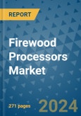 Firewood Processors Market - Global Industry Analysis, Size, Share, Growth, Trends, and Forecast 2031 - By Product, Technology, Grade, Application, End-user, and Region- Product Image