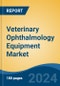 Veterinary Ophthalmology Equipment Market - Global Industry Size, Share, Trends, Opportunity, and Forecast, 2019-2029F - Product Thumbnail Image