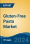 Gluten-Free Pasta Market - Global Industry Size, Share, Trends, Opportunity, and Forecast, 2019-2029F - Product Thumbnail Image