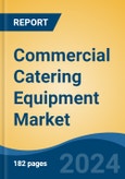 Commercial Catering Equipment Market - Global Industry Size, Share, Trends, Opportunity, and Forecast, 2019-2029F- Product Image