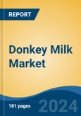 Donkey Milk Market - Global Industry Size, Share, Trends, Opportunity, and Forecast, 2019-2029F- Product Image