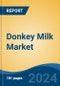 Donkey Milk Market - Global Industry Size, Share, Trends, Opportunity, and Forecast, 2019-2029F - Product Thumbnail Image