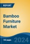 Bamboo Furniture Market - Global Industry Size, Share, Trends, Opportunity, and Forecast, 2019-2029F - Product Thumbnail Image