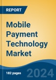 Mobile Payment Technology Market - Global Industry Size, Share, Trends, Opportunity, and Forecast, 2019-2029F- Product Image