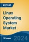 Linux Operating System Market - Global Industry Size, Share, Trends, Opportunity, and Forecast, 2019-2029F - Product Image