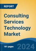 Consulting Services Technology Market - Global Industry Size, Share, Trends, Opportunity, and Forecast, 2019-2029F- Product Image