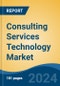 Consulting Services Technology Market - Global Industry Size, Share, Trends, Opportunity, and Forecast, 2019-2029F - Product Image