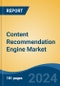 Content Recommendation Engine Market - Global Industry Size, Share, Trends, Opportunity, and Forecast, 2019-2029F - Product Thumbnail Image