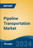 Pipeline Transportation Market - Global Industry Size, Share, Trends, Opportunity, and Forecast, 2019-2029F- Product Image