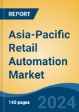 Asia-Pacific Retail Automation Market by Country, Competition, Forecast and Opportunities, 2019-2029F- Product Image