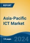 Asia-Pacific ICT Market by Country, Competition, Forecast and Opportunities, 2019-2029F - Product Thumbnail Image