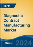 Diagnostic Contract Manufacturing Market - Global Industry Size, Share, Trends, Opportunity, and Forecast, 2019-2029F- Product Image