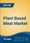 Plant Based Meat Market - Global Industry Size, Share, Trends, Opportunity, and Forecast, 2019-2029F - Product Thumbnail Image