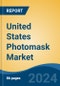 United States Photomask Market by Region, Competition, Forecast and Opportunities, 2019-2029F - Product Thumbnail Image