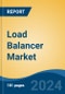 Load Balancer Market - Global Industry Size, Share, Trends, Opportunity, and Forecast, 2019-2029F - Product Thumbnail Image