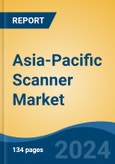 Asia-Pacific Scanner Market by Country, Competition, Forecast and Opportunities, 2019-2029F- Product Image