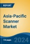 Asia-Pacific Scanner Market by Country, Competition, Forecast and Opportunities, 2019-2029F - Product Thumbnail Image